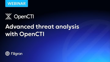 Webinar - Advanced Threat Analysis with OpenCTI