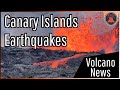 This Week in Volcano News; Canary Islands Earthquakes, Karangetang Erupts