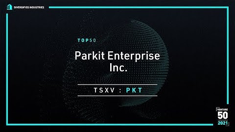 Parkit Enterprise Inc. (TSXV: PKT) - 2021 TSX Venture 50