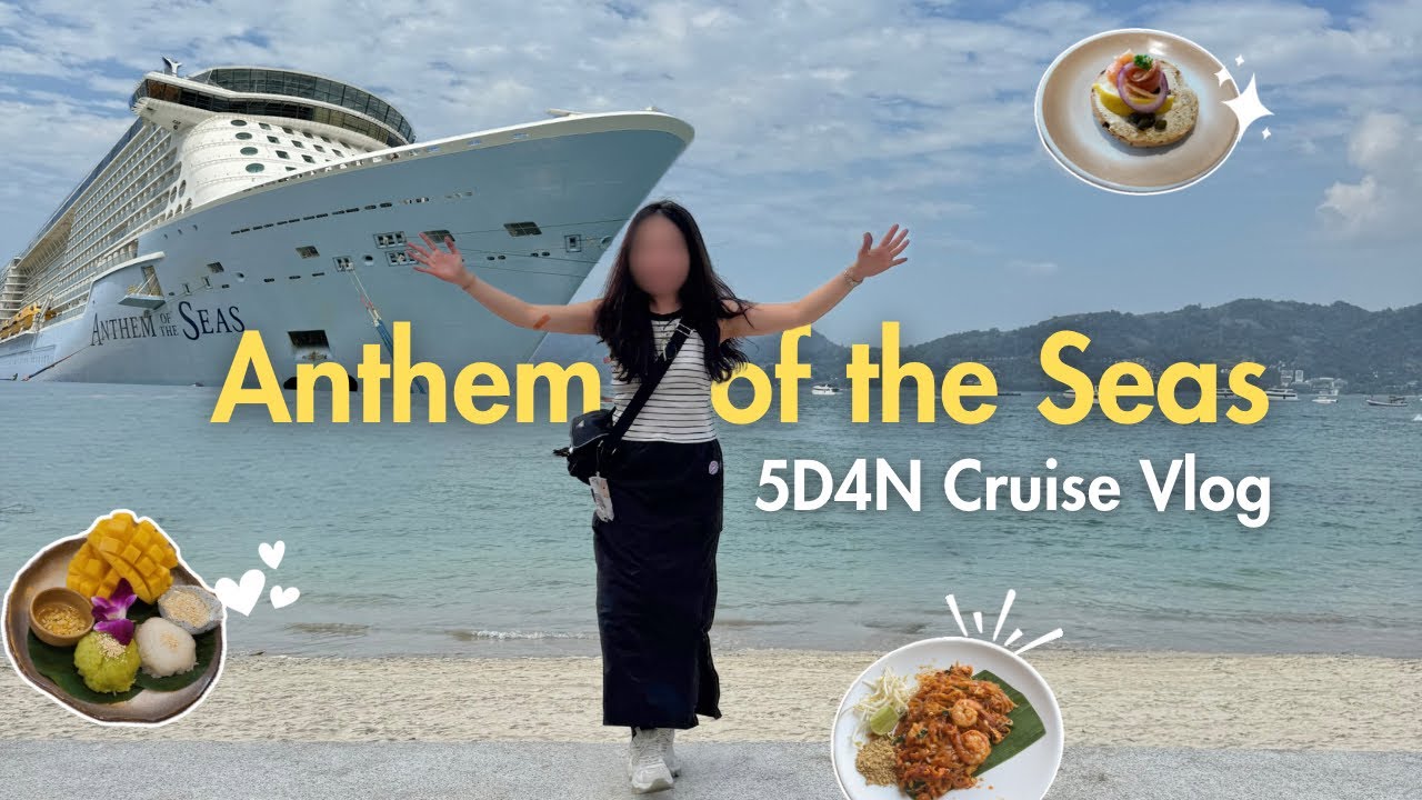 5D4N Royal Caribbean Anthem of the Seas | Singapore to Penang & Phuket Cruise Vlog