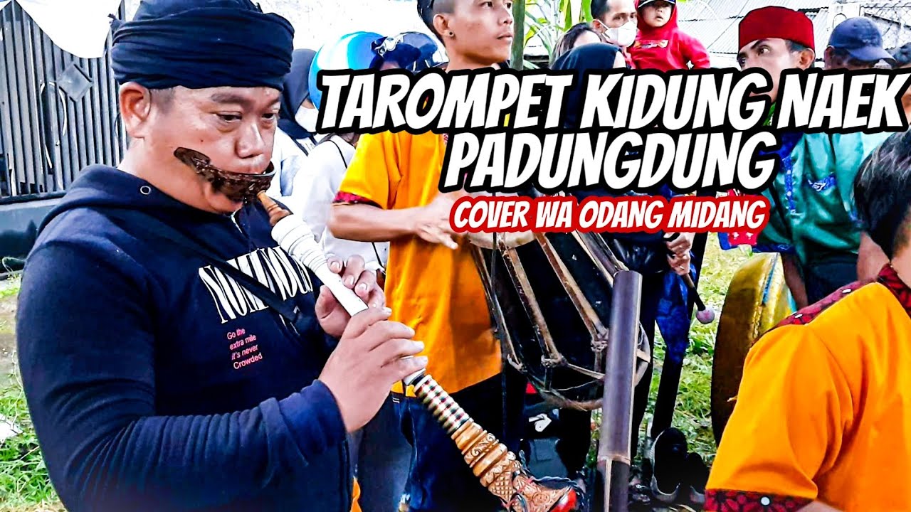 TAROMPET KIDUNG NAEK PADUNGDUNG ~ COVER WA ODANG MIDANG