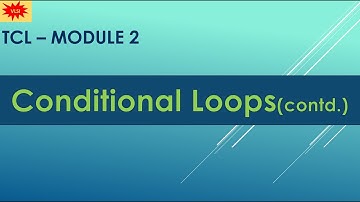 TCL conditional Loop contd.
