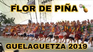 FLOR DE PIÑA / SAN JUAN BAUTISTA TUXTEPEC / GUELAGUETZA 2019