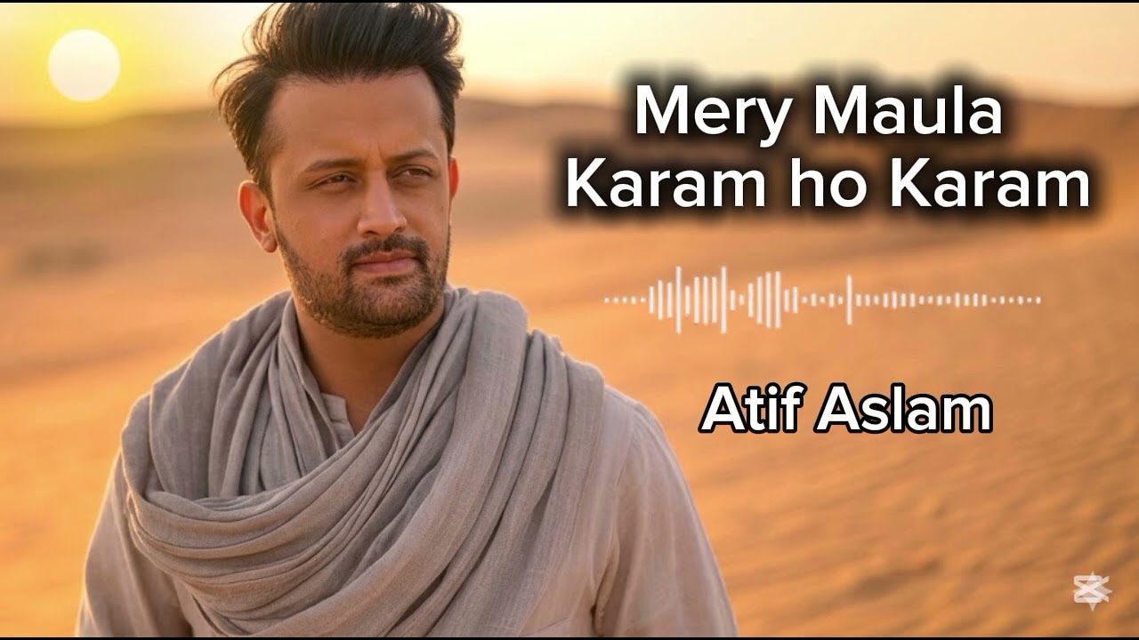 Mery Maula Karam ho Karam by Atif Aslam #viral #viralvideo #naat #naatsharif #islamicnaat 