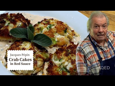 Jacques Pépin's Incredible Crab Cakes with Red Sauce | Cooking at Home  | KQED