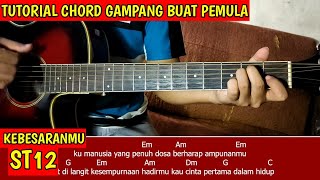 ST12 - KEBESARANMU (tutorial chord gitar versi mudah buat pemula)
