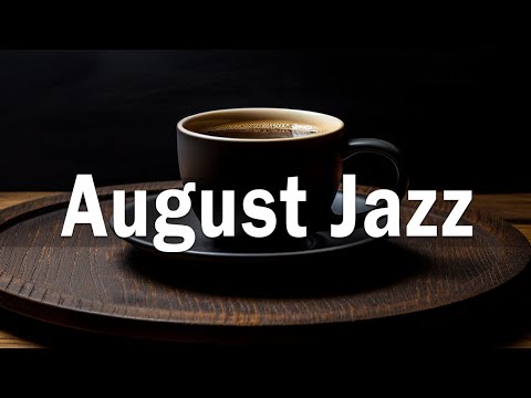 Thursday Morning Jazz - Positive August Jazz & Bossa Nova Elegant To Relax