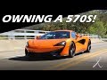 Why Owning A McLaren 570S Is Better Than A 12C!!