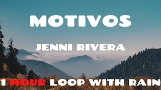 Jenni Rivera - Motivos (1 HOUR/HORA LOOP WITH RAIN)