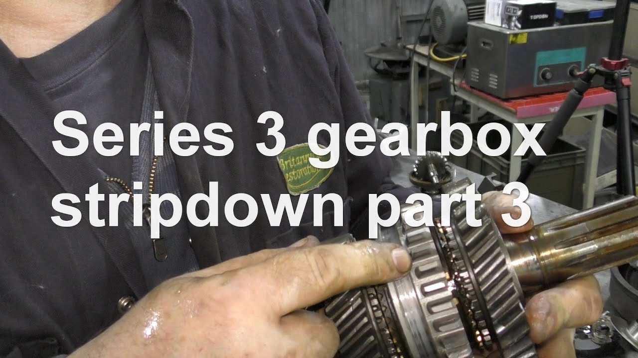 Series 3 gearbox strip down part 3 YouTube