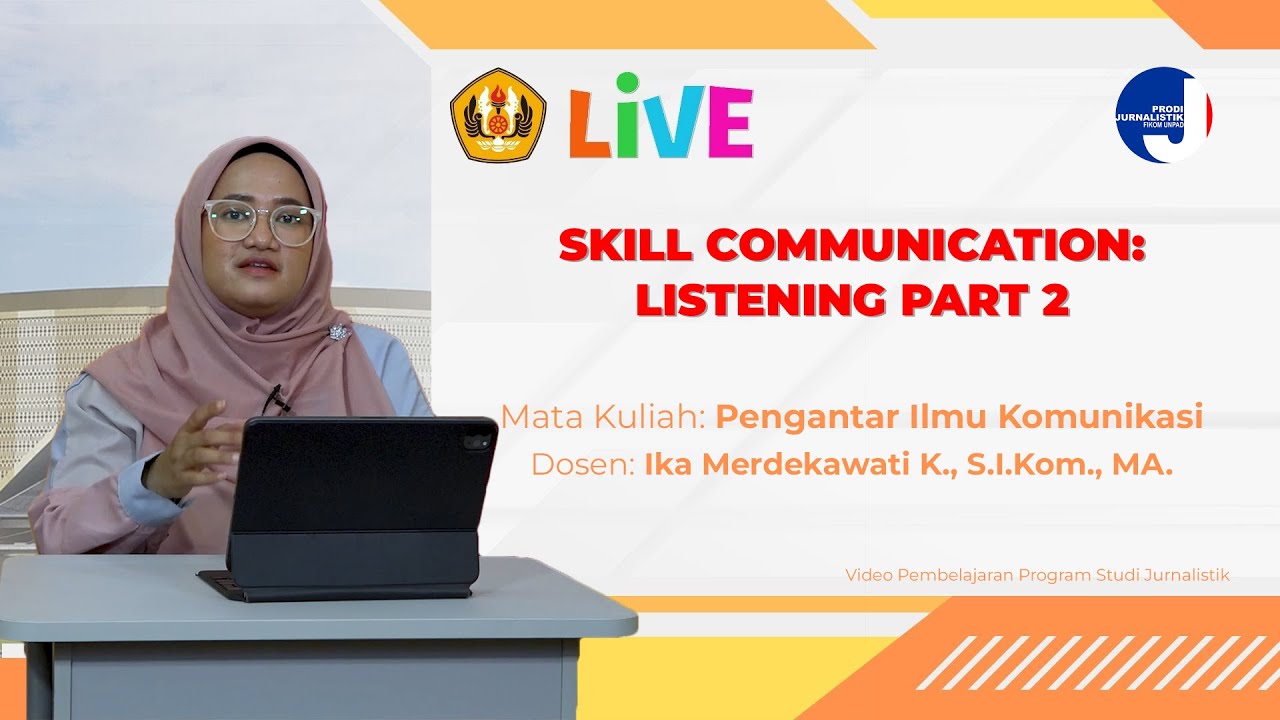 SKILL COMMUNICATION: LISTENING PART 2 - PENGANTAR ILMU KOMUNIKASI
