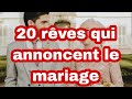 20 rves qui annoncent le mariage 20 gent youy firi n digna mari bala yagg