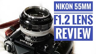 Nikon 55mm f1.2  Lens - History & Review