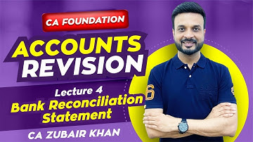 CA Foundation Accounts Revision I Lecture 4 I Bank Reconciliation Statement I CA Zubair Khan