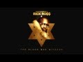 Rick Ross - Don't Like (The Black Bar Mitzvah)