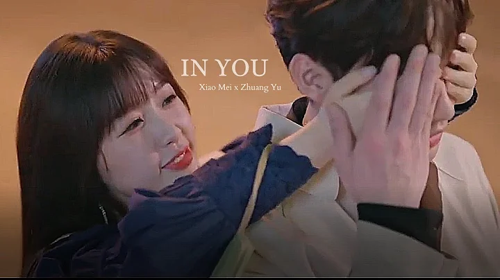 xiao mei x zhuang yu || in you (c-drama)