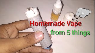 How you can make a Vape from just 5 things.