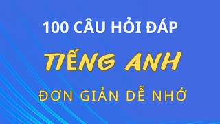 100 Câu Hỏi Đáp Tiếng Anh|| Những Câu Tiếng anh đơn giản sử dụng thường xuyên