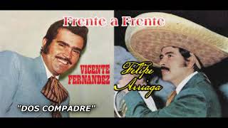 VICENTE FERNANDEZ Y FELIPE ARRIAGA FRENTE AFRENTE MIX 10 EXITOS PEGADITOS