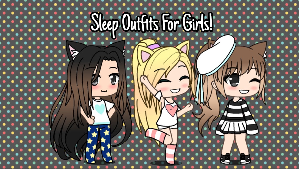 5 Sleep Outfits For Girls Gacha Life Youtube - gacha life roblox clothes