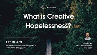 What is Creative Hopelessness in ACT?