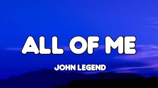 All of Me - John Legend (Lyrics) | Bruno Mars, Ed Sheeran, Clean Bandit, Zara Larsson (MIX)