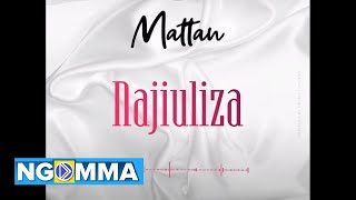 Mattan - NAJIULIZA