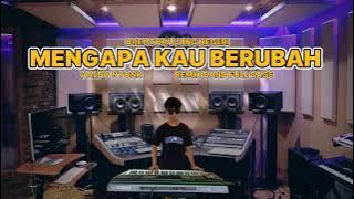 MENGAPA KAU BERUBAH ‼️- VALDY NYONK | remix band full bass orgen tunggal