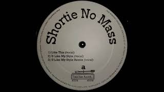 Shortie No Mass ‎- U Like My Style (Da Beatminerz Production) (1995) [HQ]