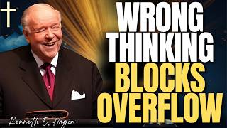 WRONG THINKING Is Blocking Your PROVISION: Here's the BIBLE FIX for OVERFLOW | Kenneth E.Hagin