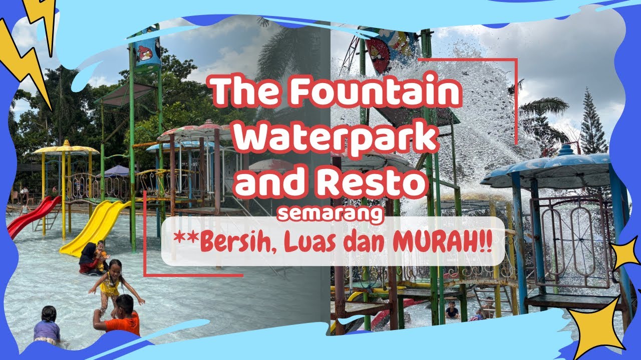 Harga Terjangkau Luas Bersih The Fountain Waterpark and Resto Riview Lengkap | KOLAM RENANG SEMARANG