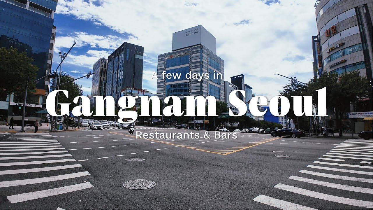Gangnam Seoul | exploring restaurant & bars during my work trip