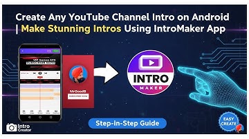 Create Any YouTube Channel Intro - Outro Maker on Android | Make Stunning Intros Using IntroMaker