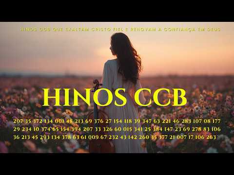2️⃣4️⃣.0️⃣2️⃣ Seleção de 400 Belos Hinos CCB que Proclamam que Cristo é Fiel e Fortalecem a Nossa Fé