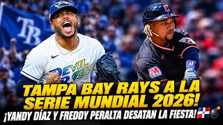 ¡TAMPA BAY RAYS A LA SERIE MUNDIAL 2026! YANDY DÍAZ Y CAMINERO DISPARAN HR Y FREDDY PERALTA MVP 