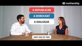 A dialogue with a Democrat and a Republican (Part 1/2)