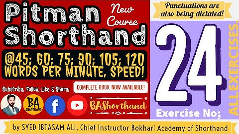 Ex#24 | Pitman Shorthand (New Course) [New Era] | Dictation @60WPM | BA Shorthand [SYED IBTASAM ALI]