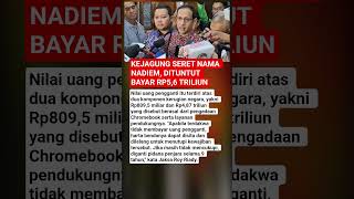 Kejagung Seret Nama Nadiem, Dituntut Bayar Rp5,6 Triliun