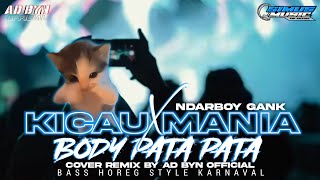 DJ KICAU MANIA NDARBOY GANK X BODY PATA PATA TERBARU BASS HOREG COCOK UNTUK SANTAI DAN KARNAVAL
