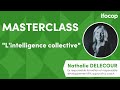 Masterclass  tout savoir sur lintelligence collective