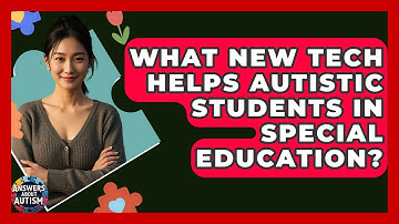 What New Tech Helps Autistic Students In Special Education? - Answers About Autism