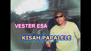 VESTER ESA - KISAH PAPALELE