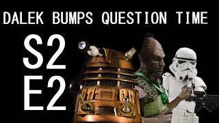 Dalek Bumps Question Time: Series 2, Episode 2
