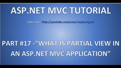 Part 17- What is Partial View in ASP.NET MVC | Interview Question