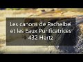 Les canons de pachelbel  eaux purificatrices 432 hertz