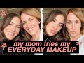 MY MOM Tries My EVERYDAY MAKEUP Routine!