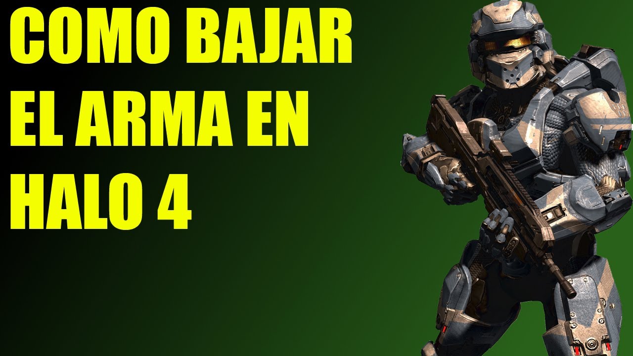 Como Bajar El Arma En Halo 4