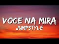 VOCE NA MIRA JUMPSTYLE Lyrics