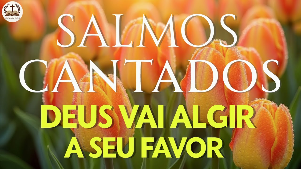 Una Hora de Salmos Cantados - Deus Vai Fazer Algo Novo na Sua Vida - Louvor em Canção