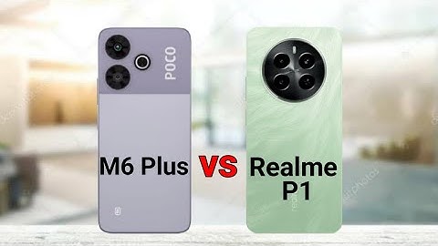 Poco M6 Plus vs Realme P1 5G